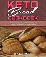 Keto Bread Cookbook di Moore Brenda Moore edito da Stefano Scotti