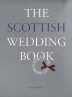 The Scottish Wedding Book di G. Wallace Lockhart edito da Luath Press Ltd
