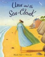 Una And The Sea-cloak di Malachy Doyle edito da Frances Lincoln Children\'s Books