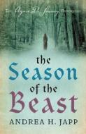 The Season Of The Beast di Andrea H. Japp edito da Gallic Books