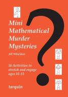 Mini Mathematical Murder Mysteries di Jill Whieldon edito da Tarquin