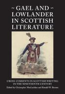 Gael and Lowlander in Scottish Literature edito da Scottish Literature International