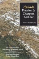 Azaadi, Freedom and Change in Kashmir di Laura Schuurmans edito da ARENA BOOKS