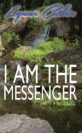 I Am The Messenger di Lynne Cutler edito da LIGHTNING SOURCE INC