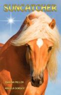 Sun Catcher di Angela Dorsey, Marina Miller edito da Enchanted Pony Books