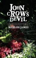John Crow's Devil di Marlon James edito da AKASHIC BOOKS