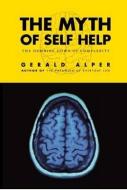 The Myth Of Self-help di Gerald Alper edito da Academica Press