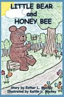 Little Bear And Honey Bee di Esther L. Mackey edito da Sleepytown Press