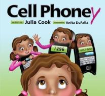 Cell Phoney di Julia Cook edito da NATL CTR FOR YOUTH ISSUES