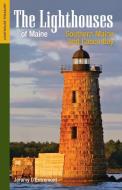 The Lighthouses of Maine: Southern Maine and Casco Bay di Jeremy D'Entremont edito da COMMONWEALTH ED (MA)