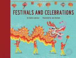 Festivals and Celebrations di Sandra Lawrence edito da 360 DEGREES