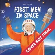 First Men in Space di Anna Gerasimenko, Anna Mamaeva, Clever Publishing edito da CLEVER PUB