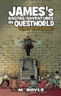 James's Ragtag Adventures in Questworld: Rise of the God King di M. Doyle edito da ASCEND BOOKS