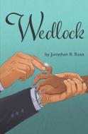 Wedlock di Rose Jonathan R. Rose edito da Montag Press