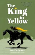 The King in Yellow (Warbler Classics Annotated Edition) di Robert W. Chambers edito da Warbler Classics