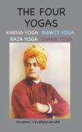 The Four Yogas (Illustrated and Annotated Edition) di Swami Vivekananda edito da Ancient Wisdom Publications