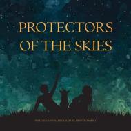Protectors of the Skies di Ashtyn Parent edito da Outskirts Press
