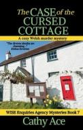 The Case of the Cursed Cottage di Cathy Ace edito da Four Tails Publishing Ltd.