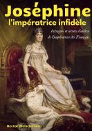Joséphine, l'impératrice infidèle di Hector Fleischmann edito da Books on Demand