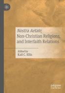 Nostra Aetate, Non-Christian Religions, And Interfaith Relations edito da Springer Nature Switzerland AG