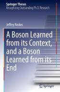 A Boson Learned from its Context, and a Boson Learned from its End di Jeffrey Roskes edito da Springer International Publishing