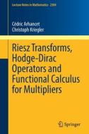 Riesz Transforms, Hodge-Dirac Operators and Functional Calculus for Multipliers di Christoph Kriegler, Cédric Arhancet edito da Springer International Publishing