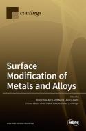 Surface Modification of Metals and Alloys edito da MDPI AG