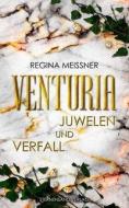 Venturia (Band 1): Juwelen und Verfall di Regina Meißner edito da Sternensand Verlag