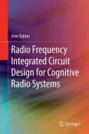 Radio Frequency Integrated Circuit Design for Cognitive Radio Systems di Amr Fahim edito da Springer-Verlag GmbH