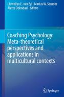 Coaching Psychology: Meta-theoretical Perspectives And Applications In Multicultural Contexts edito da Springer International Publishing Ag