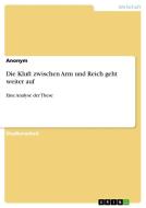 Die Kluft zwischen Arm und Reich geht weiter auf di Anonym edito da GRIN Verlag