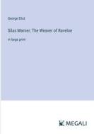 Silas Marner; The Weaver of Raveloe di George Eliot edito da Megali Verlag
