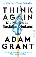 Think Again - Die Kraft des flexiblen Denkens di Adam Grant edito da Piper Verlag GmbH