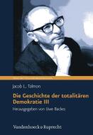 Die Geschichte der totalitären Demokratie Band III di Jacob Talmon edito da Vandenhoeck + Ruprecht
