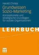Grundwissen Sozio-Marketing di Harald Christa edito da VS Verlag für Sozialw.