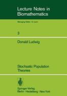 Stochastic Population Theories di D. Ludwig edito da Springer-verlag Berlin And Heidelberg Gmbh & Co. Kg