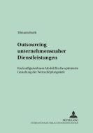 Outsourcing unternehmensnaher Dienstleistungen di Tilmann Barth edito da Lang, Peter GmbH