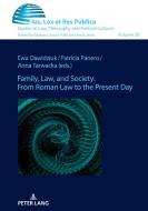 Family, Law, And Society: From Roman Law To The Present Day edito da Peter Lang AG