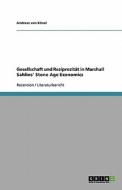 Gesellschaft Und Reziprozitat in Marshall Sahlins' Stone Age Economics di Andreas Von Kanel, Andreas Von K. Nel edito da Grin Verlag