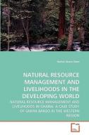 NATURAL RESOURCE MANAGEMENT AND LIVELIHOODS IN THE DEVELOPING WORLD di Rachel Akum-Oben edito da VDM Verlag