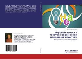 Igrovoj aspekt v textah sovremennoj reklamnoj praktiki di Ekaterina Kurganova edito da LAP Lambert Academic Publishing