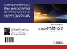 Kak obrazuyutsya kimberlitovye trubki di Konstantin Khazanovich-Vul'f edito da LAP Lambert Academic Publishing