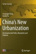 China's New Urbanization di Chuanglin Fang, Danlin Yu edito da Springer Berlin Heidelberg