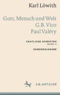 Karl Löwith: Gott, Mensch und Welt - G.B. Vico - Paul Valéry di Karl Löwith edito da Springer-Verlag GmbH