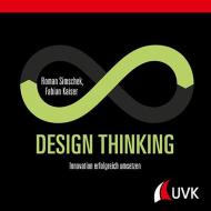 Design Thinking di Roman Simschek, Fabian Kaiser edito da Uvk Verlag