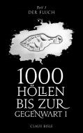 1000 Höllen bis zur Gegenwart di Claus Bisle edito da Books on Demand