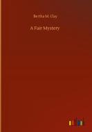 A Fair Mystery di Bertha M. Clay edito da Outlook Verlag