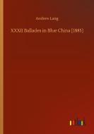XXXII Ballades in Blue China [1885] di Andrew Lang edito da Outlook Verlag