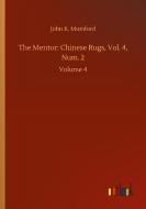 The Mentor: Chinese Rugs, Vol. 4, Num. 2 di John K. Mumford edito da Outlook Verlag