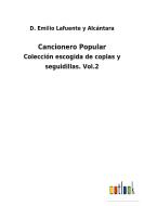 Cancionero Popular di D. Emilio Lafuente y Alcántara edito da Outlook Verlag
